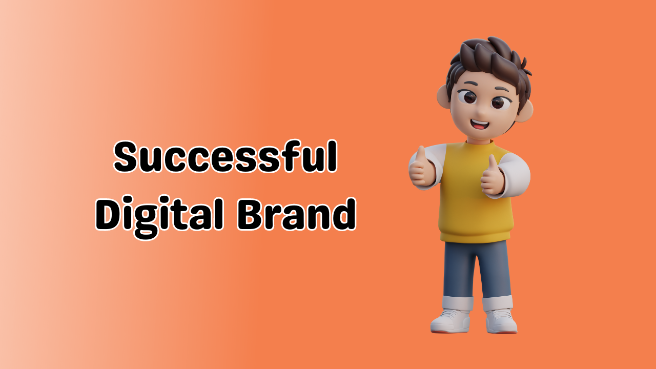 Creating a Successful Digital Brand 2024